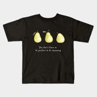 Pear art with motivational quote Kids T-Shirt